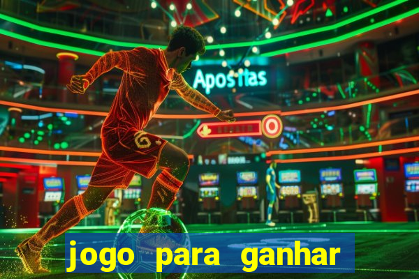 jogo para ganhar dinheiro gratis